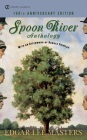 Spoon River Anthology: 100th Anniversary Edition By Edgar Lee Masters, John Hollander (Introduction by), Ronald Primeau (Afterword by) Cover Image