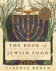 The Book of Jewish Food: An Odyssey from Samarkand to New York: A Cookbook By Claudia Roden Cover Image