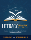 Literacy in a Plc at Work(r): Guiding Teams to Get Going and Get Better in Grades K-6 Reading (Implement the Plc at Work(r) Process to Support Stude By Paula Maeker, Jacqueline Heller Cover Image