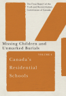 Canada's Residential Schools: Missing Children and Unmarked Burials: The Final Report of the Truth and Reconciliation Commission of Canada, Volume 4 (McGill-Queen's Indigenous and Northern Studies #84) By Truth and Reconciliation Commission of Canada Cover Image