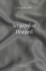 Arranged or Destined By J. N. Crump Cover Image