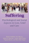 Suffering: Psychological and Social Aspects in Loss, Grief, and Care By Robert Debellis (Editor), Eric Marcus (Editor), Austin H. Kutscher (Editor) Cover Image