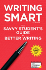 Writing Smart, 3rd Edition: The Savvy Student's Guide to Better Writing (Smart Guides) By The Princeton Review, Marcia Lerner Cover Image