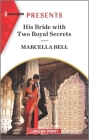 His Bride with Two Royal Secrets By Marcella Bell Cover Image
