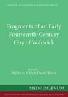 Fragments of an Early Fourteenth-Century Guy of Warwick By Maldwyn Mills (Editor), Daniel Huws (Editor) Cover Image