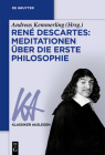 René Descartes: Meditationen Über Die Erste Philosophie (Klassiker Auslegen #37) By Andreas Kemmerling (Editor) Cover Image