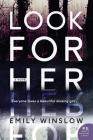 Look for Her: A Novel (Keene and Frohmann #4) By Emily Winslow Cover Image
