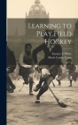 Learning to Play Field Hockey Cover Image