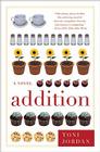 Addition: A Novel By Toni Jordan Cover Image