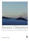 Serene Urbanism: A Biophilic Theory and Practice of Sustainable Placemaking By Phillip James Tabb Cover Image