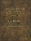 The Researchers Library of Ancient Texts - Volume IV: The Reformers: Select Sermons from Martin Luther, Desiderius Erasmus, John Calvin, William Tynda (Researcher's Library of Ancient Texts #4) Cover Image