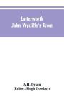 Lutterworth: John Wycliffe's Town Cover Image