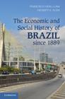 The Economic and Social History of Brazil Since 1889 Cover Image