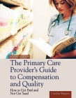 The Primary Care Provider's Guide to Compensation and Quality: Paperback Edition [With CDROM] By Carolyn Buppert Cover Image