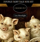 Double Fairy Tale Box Set: 2 BOOKS In 1 By Liza Moonlight Cover Image