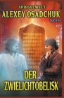 Der Zwielichtobelisk (Spiegelwelt Buch #4) LitRPG-Serie By Alexey Osadchuk Cover Image