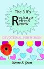 Recharge! Refresh! Renew!: Devotional For Women By Kerone a. Grant Cover Image