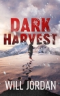 Dark Harvest By Will Jordan Cover Image