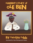 Harriet's Story of OLE Ben By Carolyn Cobb Cover Image