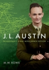 J. L. Austin: Philosopher and D-Day Intelligence Officer By M. W. Rowe Cover Image