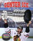 Center Ice: The Stanley Cup By Jaime Winters Cover Image