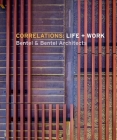 Correlations: Life + Work: Bentel & Bentel Architects Cover Image