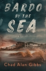 Bardo by the Sea By Chad Alan Gibbs Cover Image
