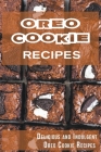 Oreo Cookie Recipes: Delicious and Indulgent Oreo Cookie Cookbook By Madison Miller Cover Image