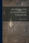 Algebra for Schools and Colleges By Simon Newcomb Cover Image