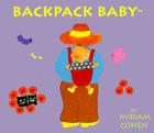 Backpack Baby (Backpack Baby Stories) By Miriam Cohen, Miriam Cohen (Illustrator) Cover Image