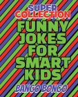 SUPER COLLECTION - Funny Jokes for Smart Kids - Question and answer + Would you Rather - Illustrated: Happy Haccademy - Funny Games for Smart Kids or Cover Image