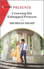 Crowning His Kidnapped Princess By Michelle Smart Cover Image