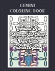 Gemini Coloring Book: Zodiac sign coloring book all about what it means to be a Gemini with beautiful mandala and floral backgrounds. By Summer Belles Press Cover Image