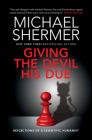 Giving the Devil His Due: Reflections of a Scientific Humanist By Michael Shermer Cover Image
