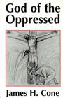 God of the Oppressed By James Cone Cover Image