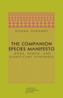The Companion Species Manifesto: Dogs, People, and Significant Otherness Cover Image