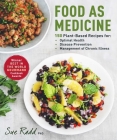 Food as Medicine: 150 Plant-Based Recipes for Optimal Health, Disease Prevention, and Management of Chronic Illness Cover Image