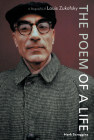 The Poem of a Life: A Biography of Louis Zukofsky Cover Image