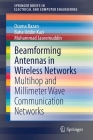 Beamforming Antennas in Wireless Networks: Multihop and Millimeter Wave Communication Networks (Springerbriefs in Electrical and Computer Engineering) By Osama Bazan, Baha Uddin Kazi, Muhammad Jaseemuddin Cover Image