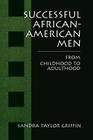 Successful African-American Men: From Childhood to Adulthood By Sandra Taylor Griffin Cover Image
