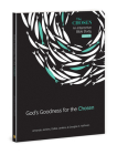 God's Goodness for the Chosen: An Interactive Bible Study Season 4 (The Chosen Bible Study Series #4) By Amanda Jenkins, Dallas Jenkins, Dr. Douglas S. Huffman Cover Image