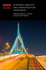 Economic Analysis and Infrastructure Investment (National Bureau of Economic Research Conference Report) By Edward L. Glaeser (Editor), James M. Poterba (Editor) Cover Image