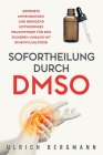 Sofortheilung durch DMSO: Erprobte Anwendungen und dringend notwendiges Praxiswissen für den sicheren Umgang mit Dimethylsulfoxid Cover Image