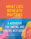 What Lies Beneath: Tweens and Teens By Grace Da Camara, Madalena Bennett Cover Image