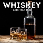 Whiskey Calendar 2021: 16-Month Calendar, Cute Gift Idea For Whisky Lovers Women & Men By Clumsy Potato Press Cover Image