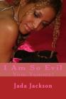 I Am So Evil: Yum Yummy! By Jada Jackson Cover Image