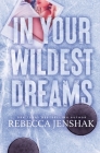 In Your Wildest Dreams: Special Edition By Rebecca Jenshak Cover Image