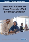 Economics, Business, and Islamic Finance in ASEAN Economics Community By Patricia Ordoñez de Pablos (Editor), Mohammad Nabil Almunawar (Editor), Muhamad Abduh (Editor) Cover Image