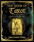 The Book of Tarot: A Spiritual Key to Understanding the Cards By Sahar Huneidi-Palmer Cover Image