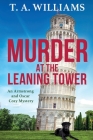 Murder at the Leaning Tower By T. A. Williams Cover Image